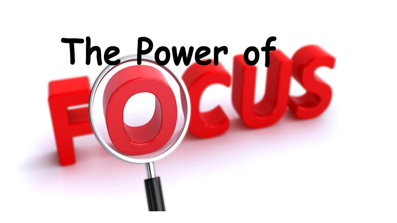 #1 - The Power Of Focus