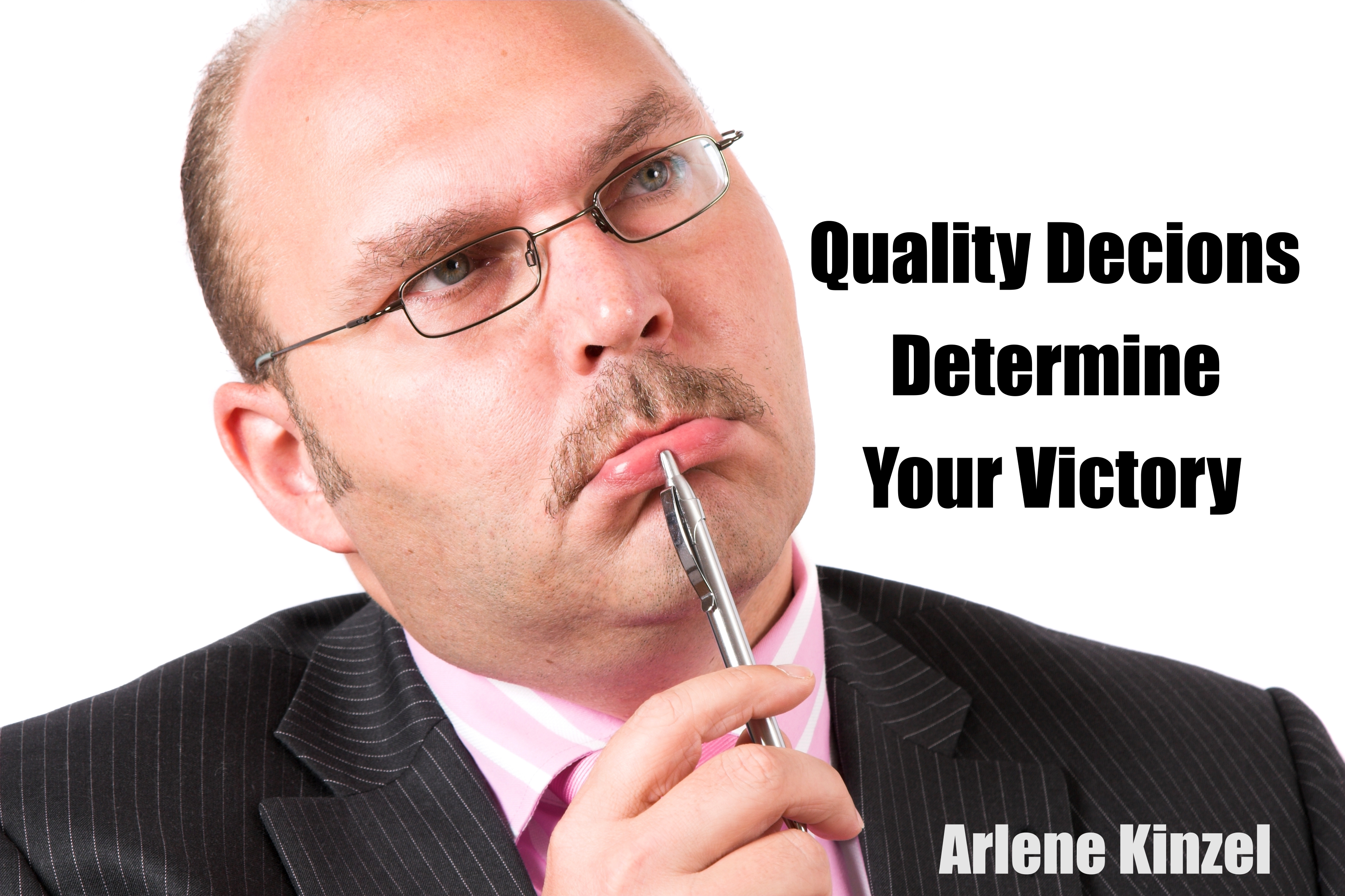 #2 - Quality Decisions Determine Your Victory