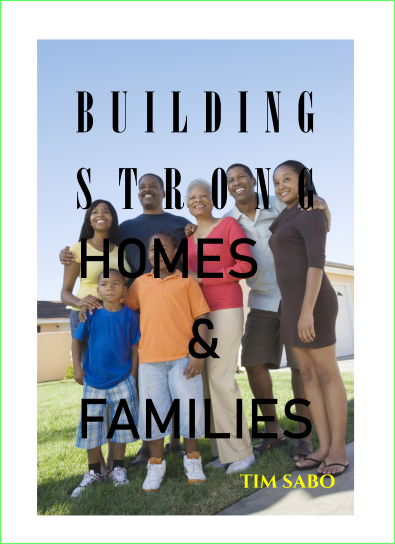 BUILDING STRONG HOMES & FAMILIES