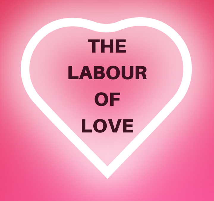 THE LABOUR OF LOVE | ARLENE KINZEL | FEBRUARY 5TH, 2023